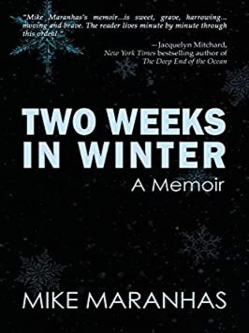 Title details for Two Weeks in Winter: A Memoir by Michael Maranhas - Available